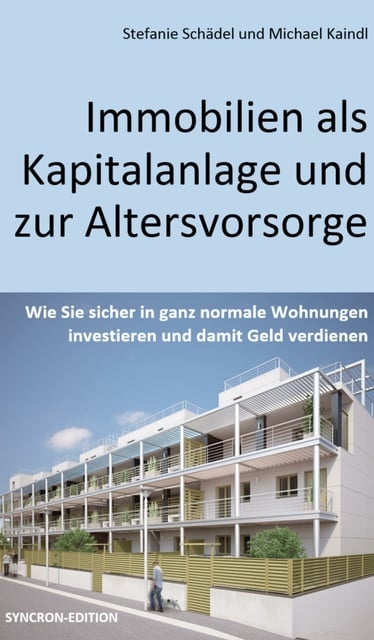 Immobilien Als Kapitalanlage Und Zur Altersvorsorge Wie Sie Sicher In