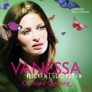 Vanessa - flickan i glaskupan - Ljudbok & E-bok - Carolina Gynning ...