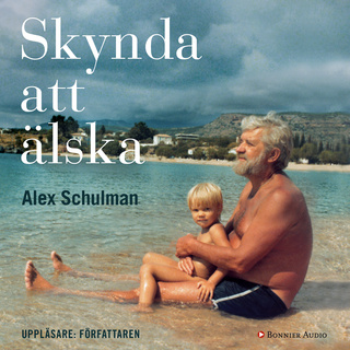 Skynda att älska - Ljudbok & E-bok - Alex Schulman - Storytel
