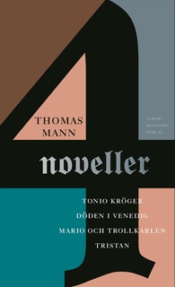 Fyra noveller : Tonio Kröger ; Tristan ; Döden i Venedig ; Mario ...