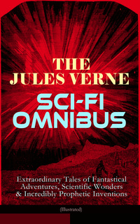 The Jules Verne Sci-Fi Omnibus - Extraordinary Tales Of Fantastical  Adventures, Scientific Wonders & Incredibly Prophetic Inventions  (Illustrated) - E-book - Jules Verne - Storytel