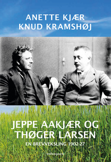 Jeppe Aakjær og Thøger Larsen - En brevveksling 1902-27 - E-bok - Knud  Kramshøj, Anette Kjær - Storytel