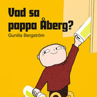 Vad sa pappa Åberg?