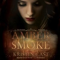 Amber Smoke: The Escaped, Book One - Kristin Cast