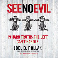 See No Evil: 19 Hard Truths the Left Can’t Handle - Joel B. Pollak