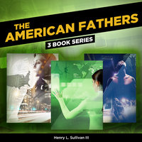 The American Fathers - Henry L. Sullivan III