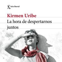 La hora de despertarnos juntos - Audiolibro - Kirmen Uribe - Storytel