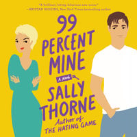 99 Percent Mine: A Novel - Sally Thorne