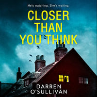 Closer Than You Think - Darren O’Sullivan