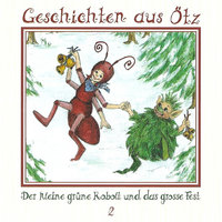 Geschichten aus Ötz - Folge 2: Der kleine grüne Kobolt und das große Fest - Lisa Schamberger