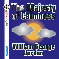 The Majesty of Calmness - Audiobook - William George Jordan - Storytel