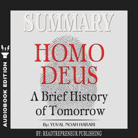 Summary of Homo Deus: A Brief History of Tomorrow by Yuval Noah ...