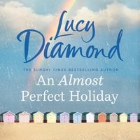 An Almost Perfect Holiday: Pure Escapism and the Ideal Holiday Read - Lucy Diamond