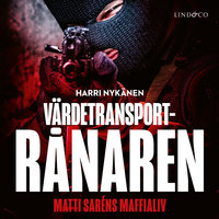 Värdetransportrånaren - Matti Sarén, Harri Nykänen