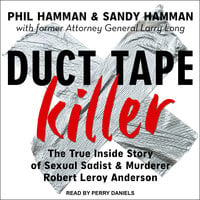 Duct Tape Killer: The True Inside Story of Sexual Sadist & Murderer Robert Leroy Anderson - Phil Hamman, Sandy Hamman