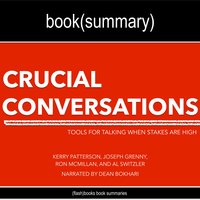 Crucial Conversations by Kerry Patterson, Joseph Grenny, Ron McMillan, and  Al Switzler - Book Summary - Hljóðbók - Flashbooks - Storytel