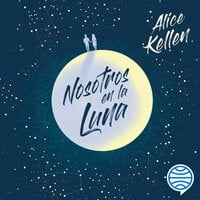 Nosotros en la luna - Alice Kellen
