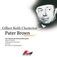 Pater Brown, Edition 7: Vier Spannende Kriminalhörspiele - Ben Sachtleben