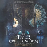 The Ever Cruel Kingdom - Rin Chupeco