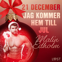 21 december: Jag kommer hem till jul - Malin Edholm