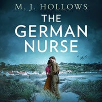 The German Nurse - M.J. Hollows