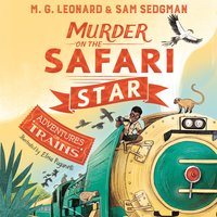 Murder on the Safari Star - Sam Sedgman, M. G. Leonard