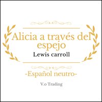 Alicia a través del espejo - Audiolibro - Lewis Carroll - Storytel