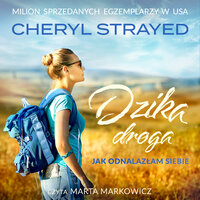 Dzika droga. Jak odnalazłam siebie - Audiobook - Cheryl Strayed - Storytel