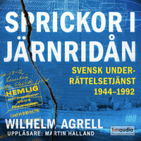 Sprickor i järnridån. Svensk underrättelsetjänst 1944–1992