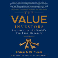 The Value Investors: Lessons from the World's Top Fund Managers, 2nd Edition - Ronald Chan