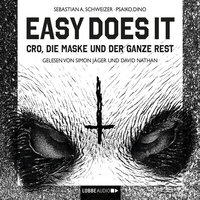 Easy Does It - CRO, die Maske und der ganze Rest - Sebastian Andrej Schweizer