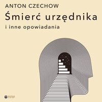 Śmierć urzędnika i inne opowiadania - Anton Czechow
