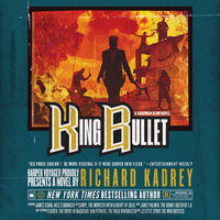 King Bullet - Richard Kadrey