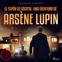 El tapón de cristal: una aventura de Arsène Lupin Audiolibro Gratis