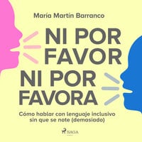 Ni por favor ni por favora: Cómo hablar con lenguaje inclusivo sin que se note (demasiado) Audiolibro Gratis