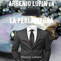 Arsenio Lupin en, la perla negra - Audiolibro - Maurice Leblanc - Storytel