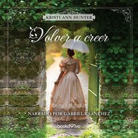 Volver a Creer (A Return of Devotion) - Kristi Ann Hunter