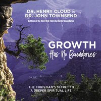 Growth Has No Boundaries: The Christian’s Secret to a Deeper Spiritual Life - John Townsend, Henry Cloud