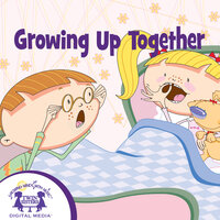 Growing Up Together - Roz Rosenbluth, Judy Nayer, Kim Mitzo Thompson, Karen Mitzo Hilderbrand