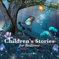 Children's Stories for Bedtime - Beatrix Potter, Flora Annie Steel, Brothers Grimm, Johnny Gruelle, E. Nesbit