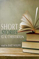 Short Stories by G. K. Chesterton - G. K. Chesterton
