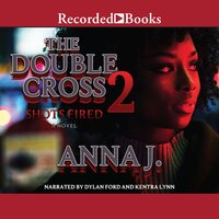 The Double Cross 2: Shots Fired - Anna J.