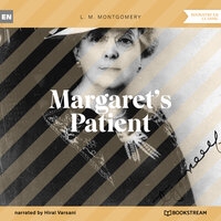 Margaret's Patient (Unabridged) - L. M. Montgomery