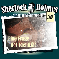 Sherlock Holmes, Die Originale, Fall 30: Eine Frage der Identität - Arthur Conan Doyle