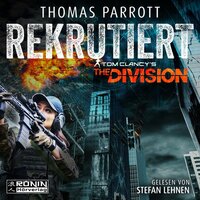 Rekrutiert - Tom Clancy's The Division, Band 1 - Thomas Parrott