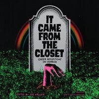 It Came from the Closet: Queer Reflections on Horror - various authors, Joe Vallese