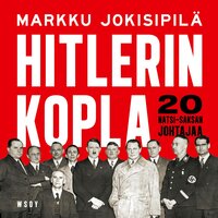 Hitlerin kopla: 20 natsi-Saksan johtajaa - Äänikirja & E-kirja - Markku  Jokisipilä - Storytel