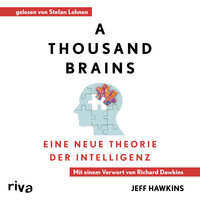 A Thousand Brains: Eine neue Theorie der Intelligenz  Mit einem Vorwort von Richard Dawkins - Jeff Hawkins