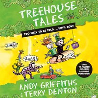 Treehouse Tales: too SILLY to be told ... UNTIL NOW!: the bestselling series - Andy Griffiths