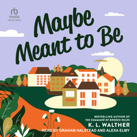 Maybe Meant to Be - K. L. Walther